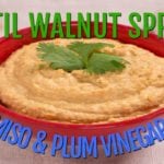 Lentil Toasted Walnut Spread with Miso and Plum Vinegar Sauce-Vegan Pate