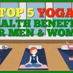 Top 5 Yoga Health Benefits for Men and Women