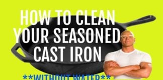How to Clean Your Seasoned Cast Iron Pan-Without Water