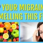 Stop Your Migraine By Smelling This Fruit!!