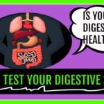 How to Test your Digestive System! Is Your Digestion Healthy?